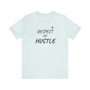 RESPECT my Hustle