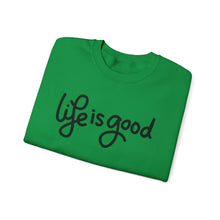 Load image into Gallery viewer, Life is good Sweatshirt
