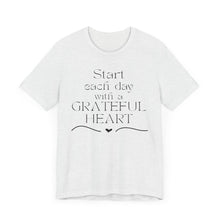 Load image into Gallery viewer, Start Each Day With a Grateful Heart
