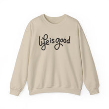 Load image into Gallery viewer, Life is good Sweatshirt
