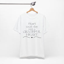 Load image into Gallery viewer, Start Each Day With a Grateful Heart
