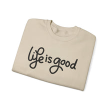 Load image into Gallery viewer, Life is good Sweatshirt
