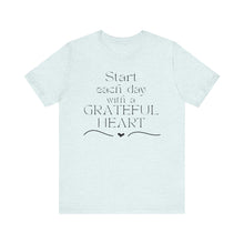 Load image into Gallery viewer, Start Each Day With a Grateful Heart
