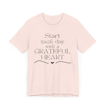 Load image into Gallery viewer, Start Each Day With a Grateful Heart
