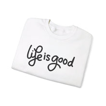 Load image into Gallery viewer, Life is good Sweatshirt
