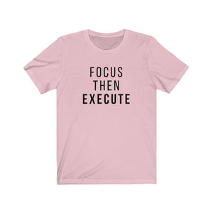 Focus Then Execute