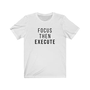 Focus Then Execute