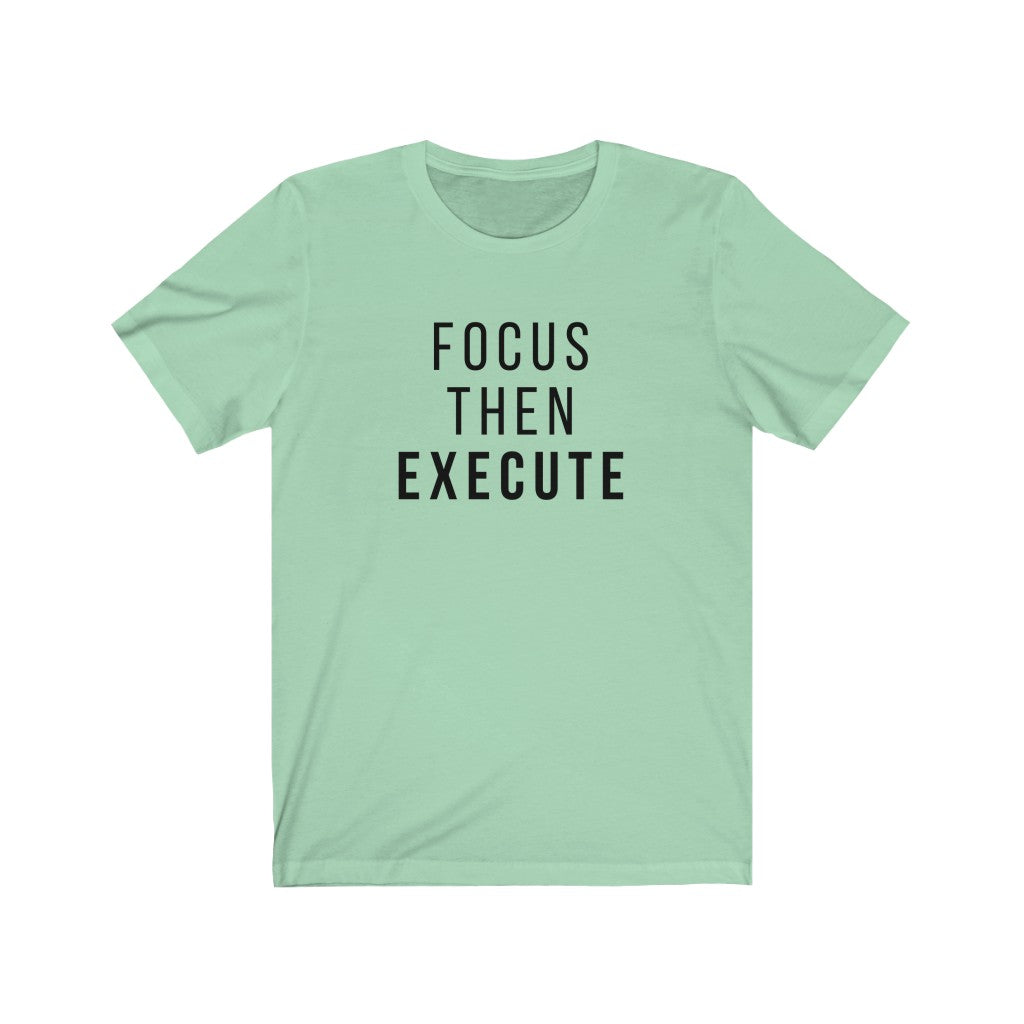 Focus Then Execute