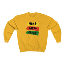 Load image into Gallery viewer, Make Today Great Sweatshirt
