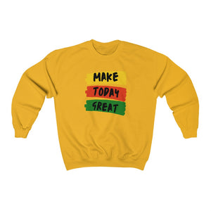 Make Today Great Sweatshirt