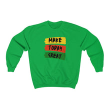 Load image into Gallery viewer, Make Today Great Sweatshirt
