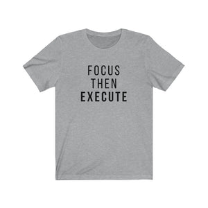 Focus Then Execute