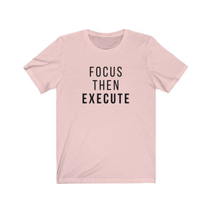 Focus Then Execute